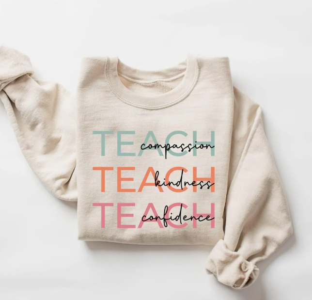 Cute Teach Sweatshirt, Compassion Kindness Confidence Teacher Sweatshirt, Teacher Appreciation Gifts, Group Teacher Sweatshir