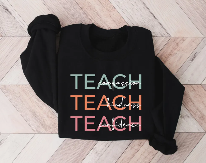 Cute Teach Sweatshirt, Compassion Kindness Confidence Teacher Sweatshirt, Teacher Appreciation Gifts, Group Teacher Sweatshir